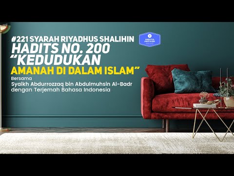 Riyadhus Shalihin #221 Bab 25 Hadits No. 200 Kedudukan amanah di dalam Islam