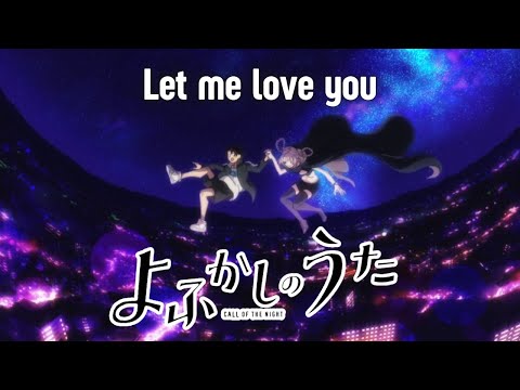 Call of the Night x Let me Love You