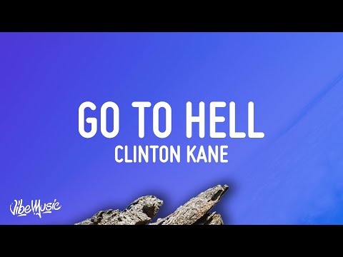 Clinton Kane - GO TO HELL (Lyrics)