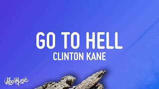 Clinton Kane - GO TO HELL (Lyrics)