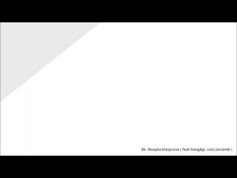 06. Marsan/Jotas - Muzyka klasyczna ( feat GangAgi, cuts Jarzomb )