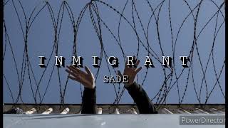 SADE - IMMIGRANT [SUB ESPAÑOL]