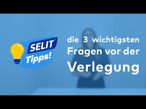 Die 3 wichtigsten Fragen vor dem Boden Verlegen – SELIT Tipps!
