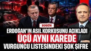 Erdoğan'ın asıl korkusu. Şifreli vurguncu listesi. Üç isim aynı karede. | BUGÜN