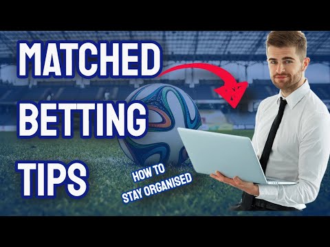 7 Simple Tips To Help You Stay Organised Matched Betting