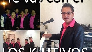 preview picture of video 'LOS K-UTIVOS-Te vas con él'