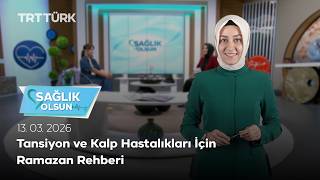 Tansiyon ve Kalp Hastalıkları İçin Ramazan Rehberi | Sağlık Olsun - 13