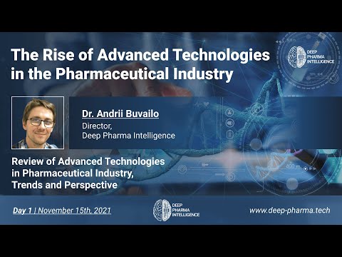 The Rise of Advanced Technologies in the Pharmaceutical Industry - Day 1 - Dr. Andrii Buvailo
