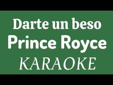 “Darte un beso” (Prince Royce karaoke)
