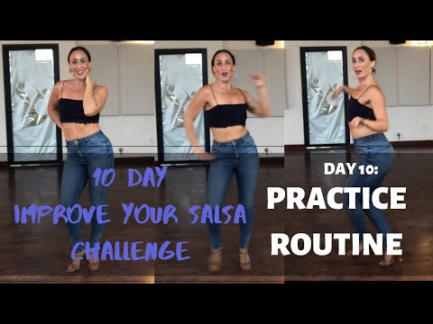10 Day Improve Your Salsa Challenge ~ Day 10: Practice Routine