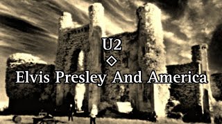 U2 - Elvis Presley And America (Lyric Video)