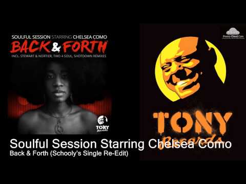 Soulful Session Starring Chelsea Como - Back & Forth (Schooly’s Single Re-Edit)