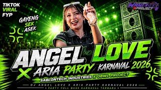 Download lagu DJ ANGEL LOVE X ARIA PARTY KARNAVAL 2026 ||  SABLONTECH INDUSTRIES X OBWL PROJECT mp3