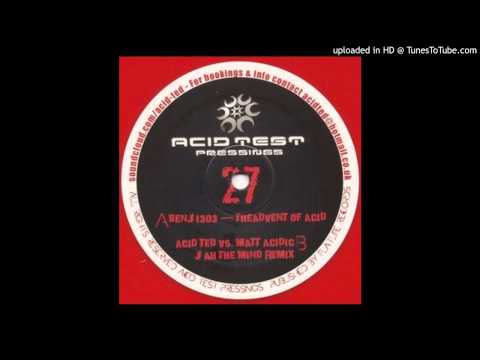 benji303 - the advent of acid (acid ted vs matt acidic jah the mind remix)