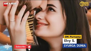 Download lagu Syurga Dunia || Elvy S. || OM. Purnama mp3 Download lagu Syurga Dunia || Elvy S. || OM. Purnama mp3