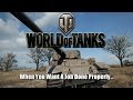 World of Tanks - When You Want A Job Done ...