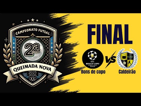 GRANDE FINAL DO CAMPEONATO BONS D' COPO X CALDEIRÃO. QUEIMADA NOVA 18/01/2026 #final #futsal #aovivo