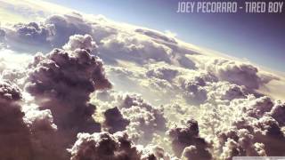 Joey Pecoraro - Tired Boy