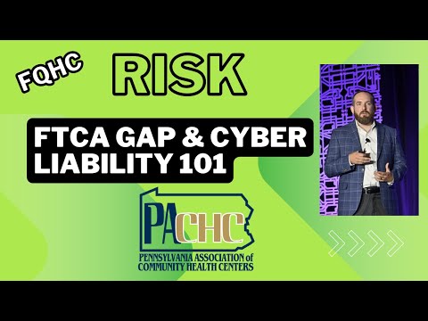 Financial Risk Management: FTCA GAP Liability & Cyber Liability 101 for FQHCs