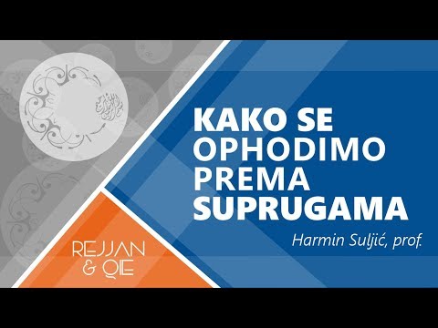 Kako se ophodimo prema suprugama - Harmin Suljić, prof.