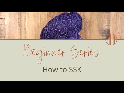 How to Slip Slip Knit or SSK | Ultimate Knitting Guide for Beginners Pt. 10