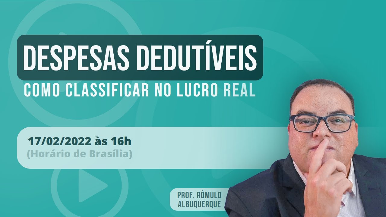 📘 DESPESAS DEDUTÍVEIS - Como classificar no Lucro Real