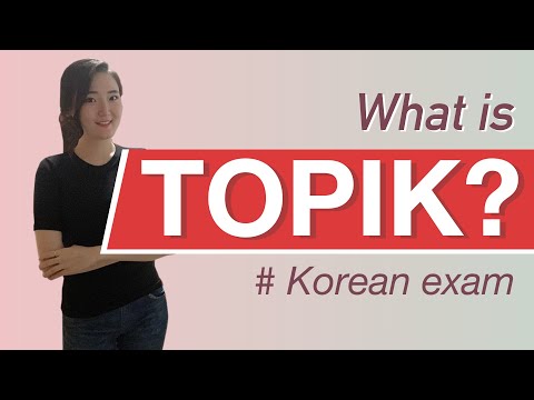 Everything about TOPIK: Korean Proficiency Test