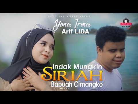 Yona Irma Feat. Arif Lida - Indak Mungkin Siriah Babuah Cimangko | Dendang Minang
