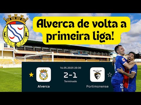 ALVERCA DE VOLTA A PRIMEIRA LIGA 🇵🇹 - Alverca 2x1 Portimense