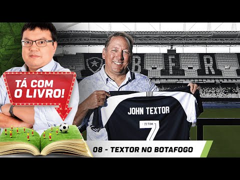 O QUE ESPERAR DO BOTAFOGO COM JOHN TEXTOR? | Tá com o Livro!