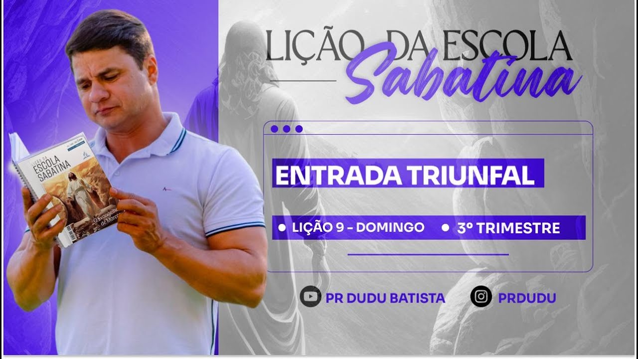 Lição da Escola Sabatina, Domingo 25/08/2024 "Entrada Triunfal" com Pr Dudu. Insta: @prdudu