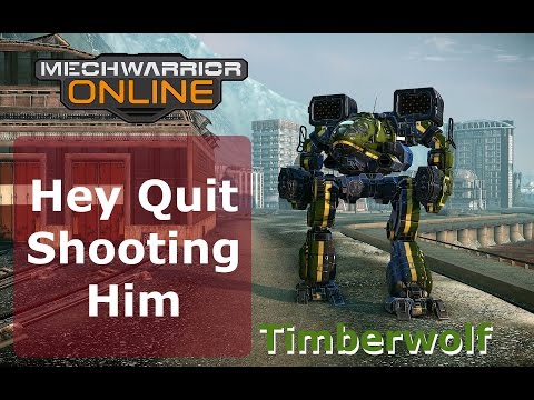 MechWarrior Online - Hey Quit Shooting Him