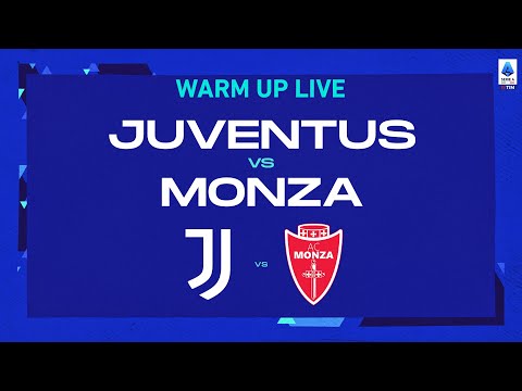🔴 LIVE | Warm up | Juventus-Monza | Serie A TIM 2022/23