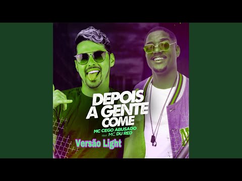 Depois a Gente Come (Versão Light)