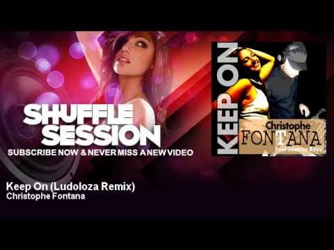 Christophe Fontana - Keep On - Ludoloza Remix - feat. Joanna Rays - ShuffleSession