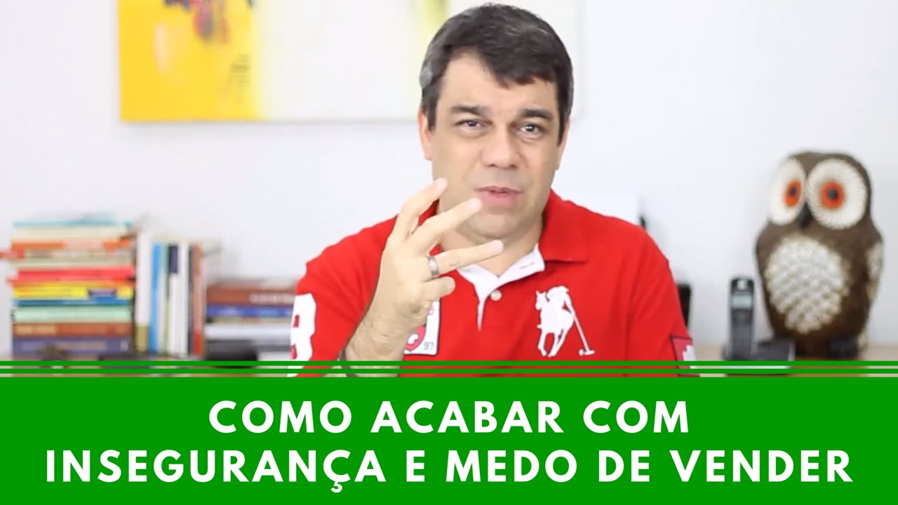 Como Acabar com Insegurança e Medo de Vender - Episódio 22