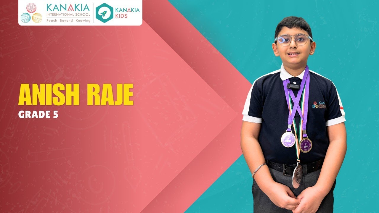 Anish Raje || Kanakia International School (CBSE), Chembur