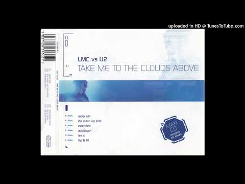 LMC vs. U2 - Take Me To The Clouds Above (Radio Edit)