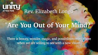 “Are You Out of Your Mind?” Rev Elizabeth Longo & Senior Minister Rev Britt Hall