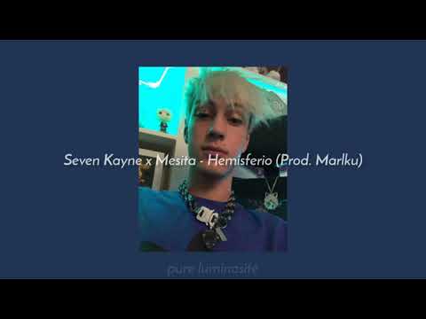 Seven Kayne x Mesita - Hemisferio (Prod. Marlku) ; Adelanto