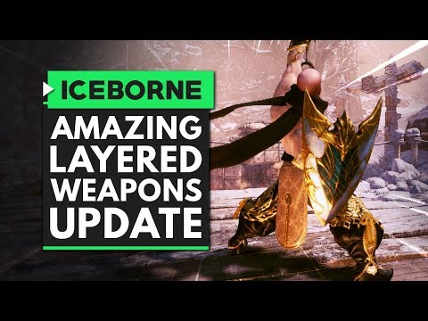 Monster Hunter World Iceborne | New Amazing Layered Weapons Update & Kulve Taroth Weapon Upgrades