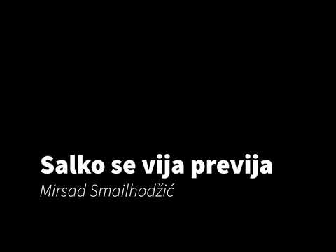 Salko se vija previja - Mirsad Smailhodžić