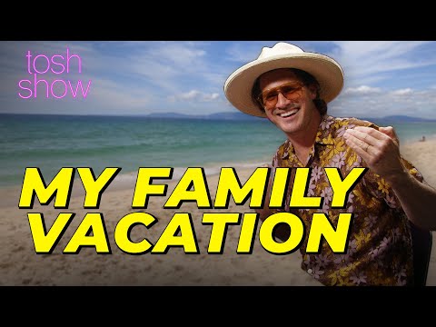 My Family Vacation | Tosh Show