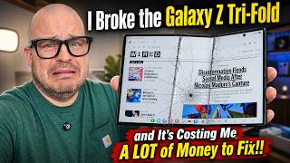 I Broke the Samsung Galaxy Z Tri-Fold: and It's Costing Me A LOT of Money to Fix!!