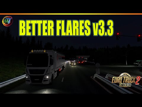 ETS2 MODS - Better Flares v3.3 [ETS2 1.37 / 1.36]