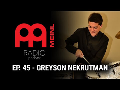 Meinl Radio - Episode 45 - Greyson Nekrutman
