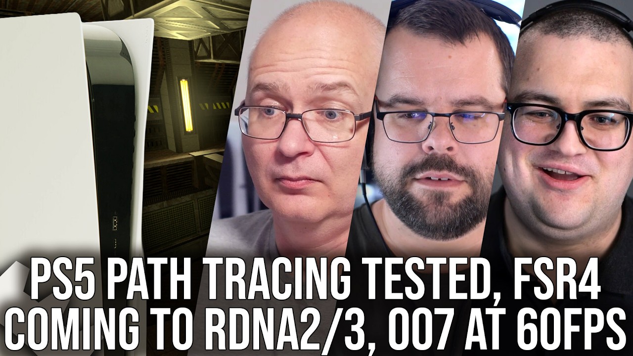 DF Direct Weekly #264: PS5 Path Tracing Tested, FSR 4.1 For RDNA 2/3, 007 First Light Hits 60FPS!