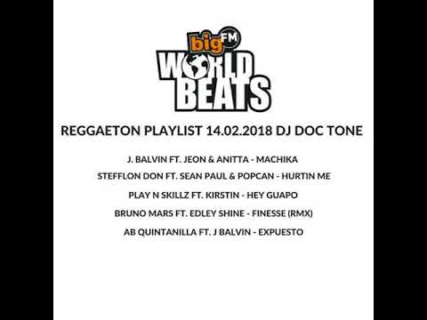 BIG FM WORLDBEATS Show 56 (14.02.18) DJ DOC TONE REGGAETON SET 1