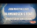 "In Amundsen's Tent" by John Martin Leahy / A HorrorBabble Production "In Amundsen's Tent" by John Martin Leahy / A HorrorBabble Production