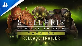Stellaris: Console Edition - Toxoids Release Trailer